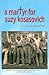A Martyr for Suzy Kosasovich by Patrick Michael Finn
