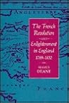 The French Revolution and Enlightenment in England, 1789-1832 The French Revolution and Enlightenment in England, 1789-1832