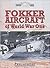 Fokker Aircraft of World War One