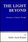 The Light Beyond: Adventures in Hassidic Thought (English and Hebrew Edition)