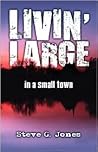 Livin' Large in a Small Town