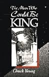 The Man Who Could Be King