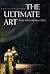 The Ultimate Art: Essays Ar...