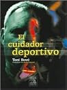 El cuidador deportivo (Spanish Edition) El cuidador deportivo (Spanish Edition)