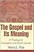 Gospel and Its Meaning, The