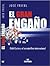 El gran engano/ The Great Deception: Fidel Castro y su Relacion con Narcotrafico Internacional/ Fidel Castro and the International Drug Trafficking (Spanish Edition)