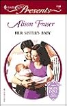 Her Sister'S Baby by Alison Fraser