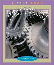 Experiments With Simple Machines (True Books)