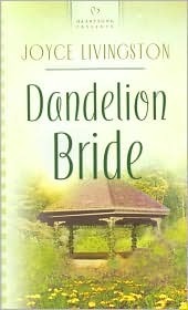 Dandelion Bride (Heartsong Presents #602)