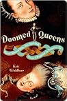 Doomed Queens by Kris Waldherr
