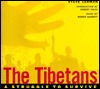 The Tibetans: A Struggle to Survive (Hardcover)