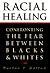 Racial Healing by Harlon Dalton
