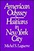 American Odyssey: Haitians in New York City (The Anthropology of Contemporary Issues)