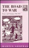 The Road To War: France and Vietnam, 1944-1947 (Hardcover)