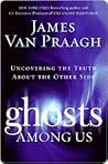 Ghosts Among Us by James Van Praagh