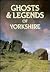 Ghosts and Legends of Yorks...