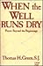 When the Well Runs Dry by Thomas H. Green When the Well Runs Dry by Thomas H. Green