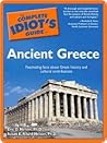 The Complete Idiot's Guide to Ancient Greece The Complete Idiot's Guide to Ancient Greece