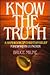 Know the Truth: A Handbook of Christian Belief