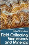 Field Collecting Gemstones and Minerals (Paperback)