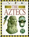 The Aztecs (Look Into the Past) The Aztecs (Look Into the Past)