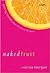 Naked Fruit by Elisa Morgan