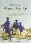 The Art of Aromatherapy: A Guide to Using Essential Oils for Health and Relaxation (Hardcover)
