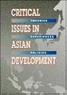 Critical Issues in Asian Development: Theories, Experiences and Policies
