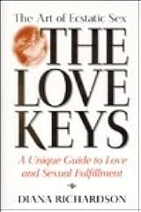 The Love Keys: The Art of Ecstatic Sex by Diana Richardson | Goodreads