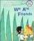 We Are Friends