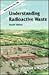 Understanding Radioactive Waste by Raymond L. Murray
