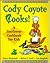 Cody Coyote Cooks!: A Southwest Cookbook for Kids
