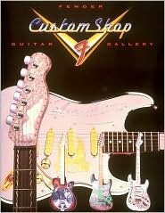 Fender Custom Shop Gallery (Hardcover)