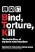 Bind, Torture, Kill