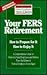 Your Fers Retirement: How to Prepare for It, How to Enjoy It