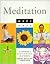 Meditation Made Easy: An Introduction to the Basics of the Ancient Art of Meditation