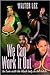 We can work it out by Lee Walter Lee
