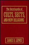The Encyclopedia of Cults, Sects, and New Religions (Hardcover)
