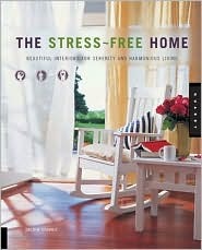 The Stress-Free Home: Beautiful Interiors for Serenity and Harmonious Living (Paperback)