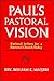 Paul's Pastoral Vision: Pastoral Letters for a Pastoral Church Today