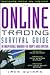 The Online Trading Survival Guide: Indispensible Handbook for Today's Wired Investor