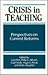 Crisis in Teaching: Perspec...