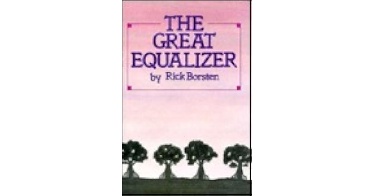The Great Equalizer by Rick Borsten