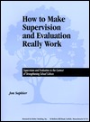 How to Make Supervision and Evaluation Really Work: Supervision and Evaluation in the Context of Strengthening School Culture (Paperback)