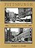 Pittsburgh Then And Now