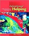Intentional Helping: A Philosophy for Proficient Caring Relationships