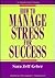How to Manage Stress for Su...