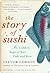 The Story of Sushi by Trevor Corson