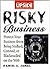 Risky Business: Protect Your Business From Being Stalked, Conned, or Blackmailed on the Web (Upside)