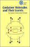 Container Molecules and Their Guests (Monographs in Supramolecular Chemistry)